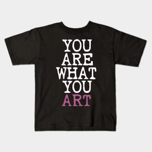 You Are What You Art Kids T-Shirt